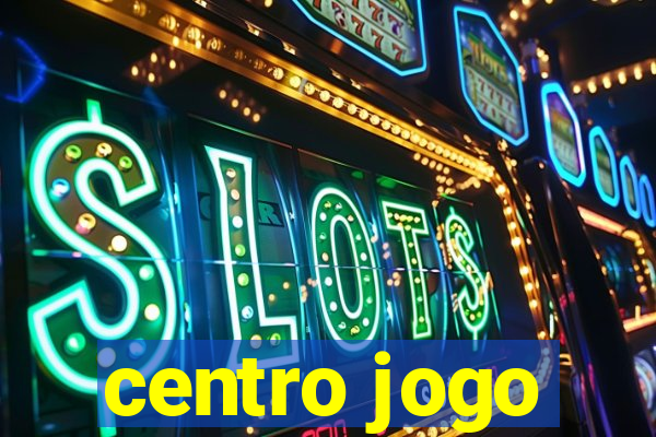 centro jogo