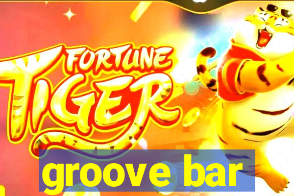 groove bar