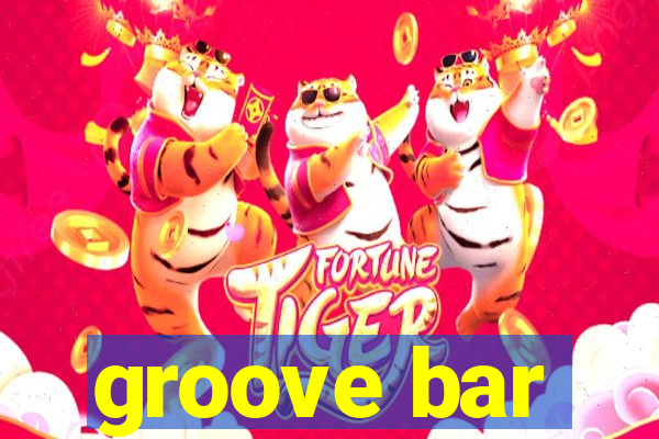 groove bar