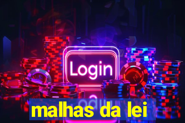 malhas da lei