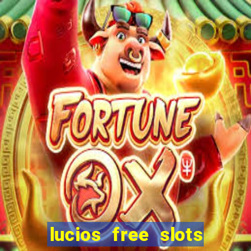 lucios free slots games free offline