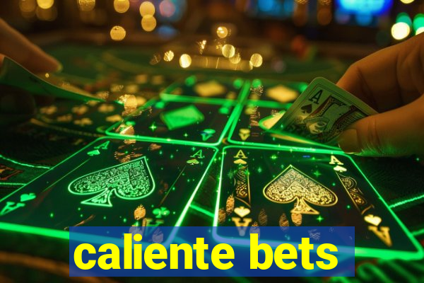 caliente bets