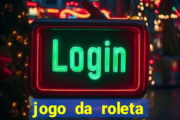 jogo da roleta esporte da sorte