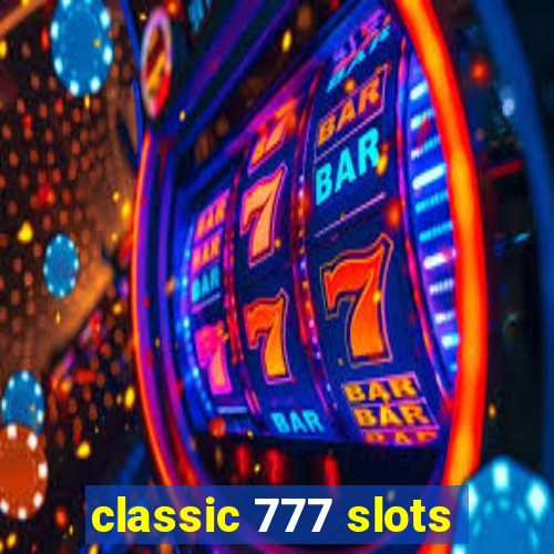 classic 777 slots