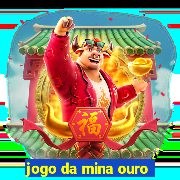 jogo da mina ouro