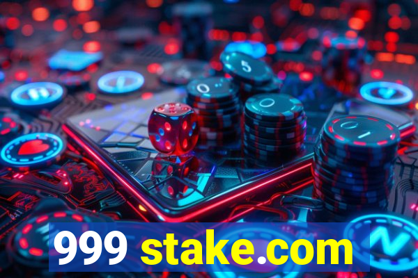 999 stake.com