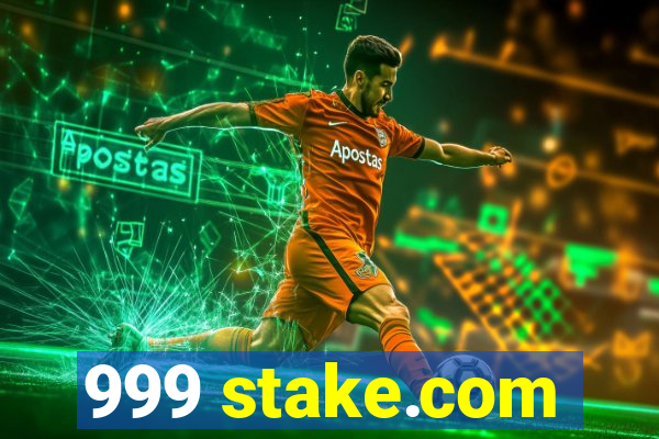 999 stake.com