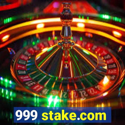 999 stake.com