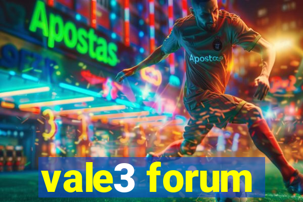 vale3 forum