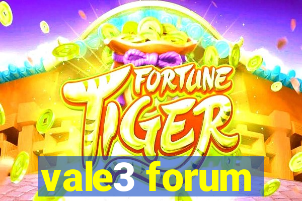 vale3 forum