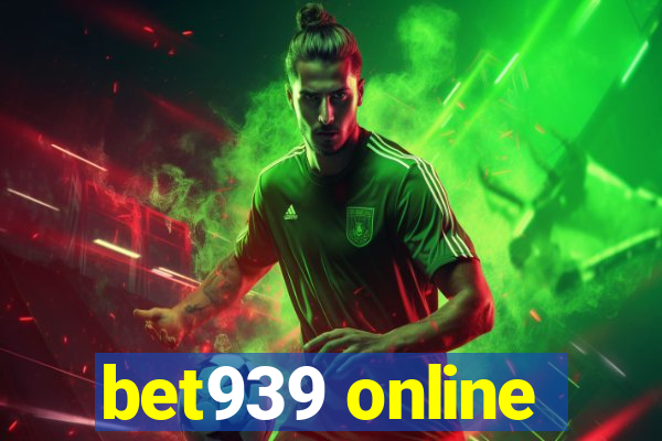 bet939 online