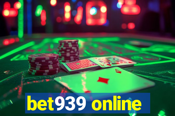 bet939 online