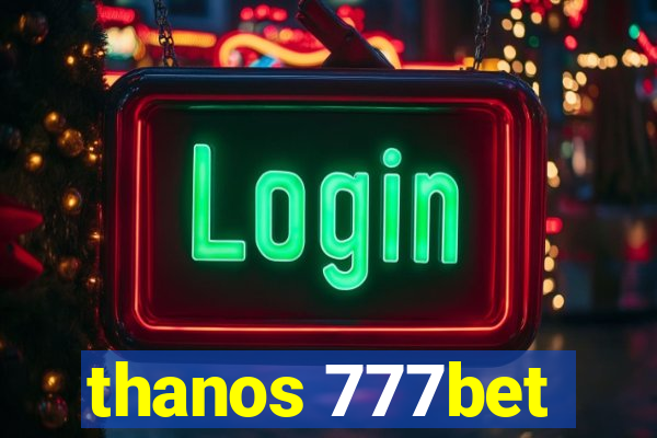 thanos 777bet