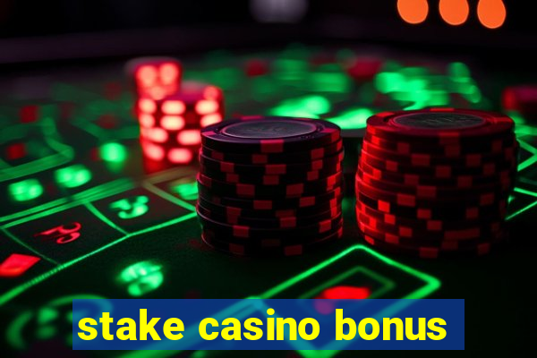 stake casino bonus