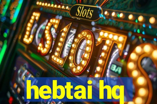 hebtai hq