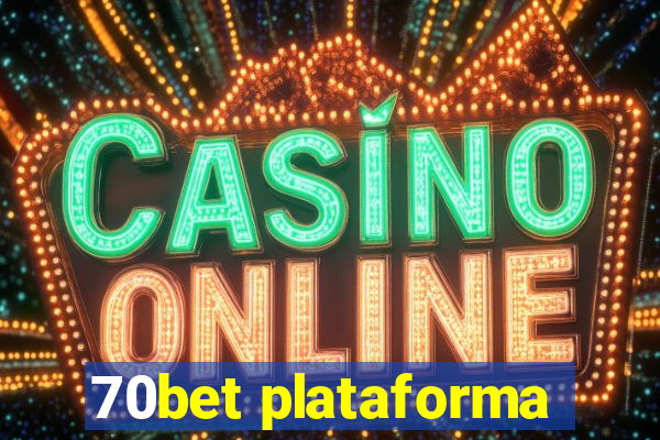 70bet plataforma