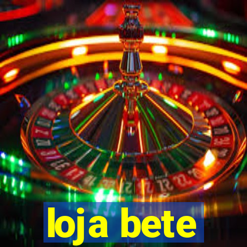 loja bete