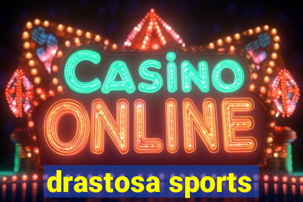 drastosa sports