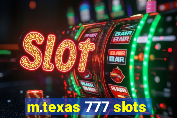 m.texas 777 slots