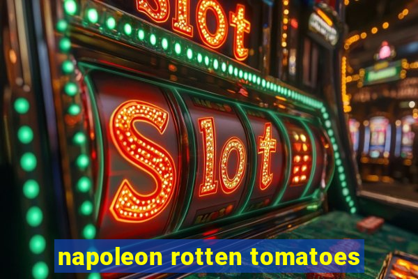 napoleon rotten tomatoes