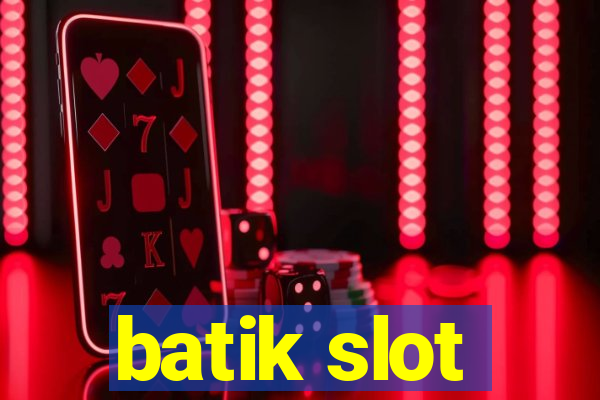 batik slot