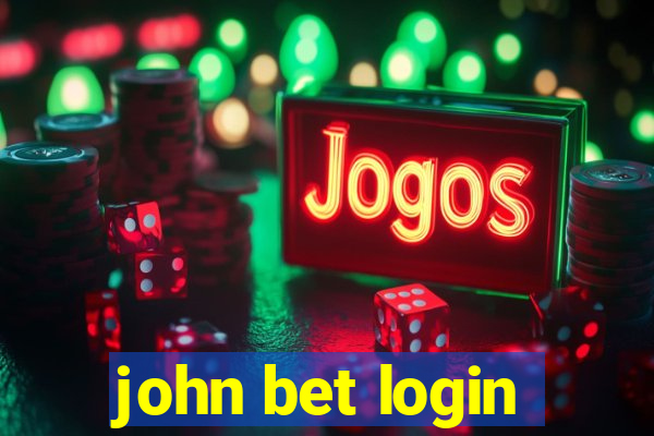 john bet login