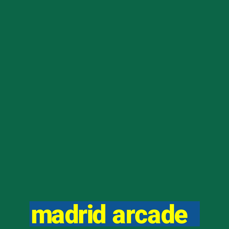 madrid arcade