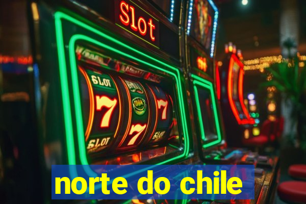 norte do chile