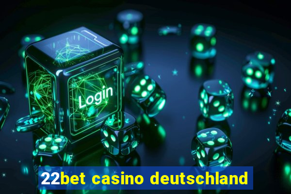 22bet casino deutschland