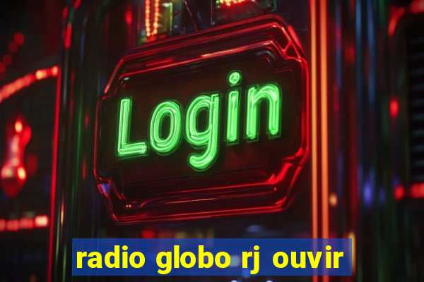 radio globo rj ouvir