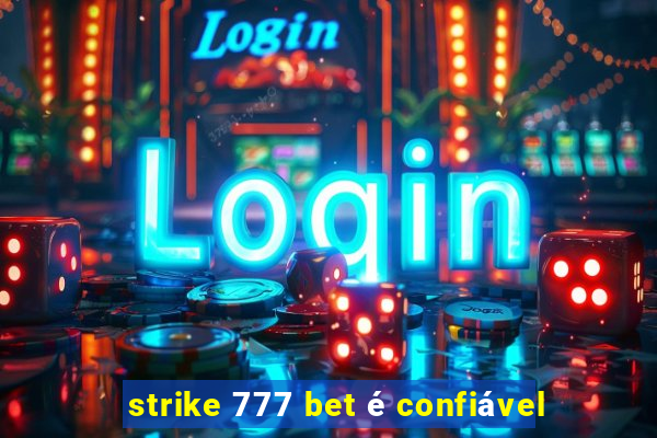 strike 777 bet é confiável