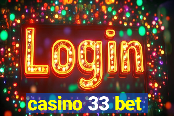 casino 33 bet