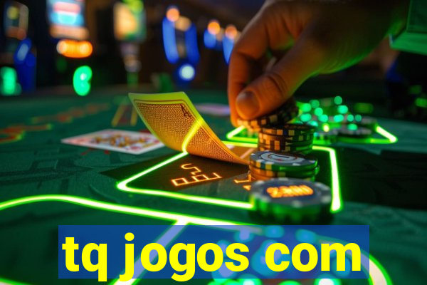 tq jogos com