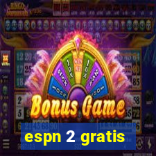 espn 2 gratis