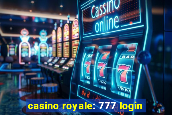 casino royale: 777 login