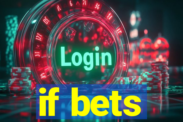 if bets