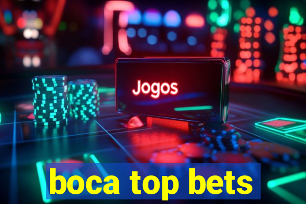 boca top bets