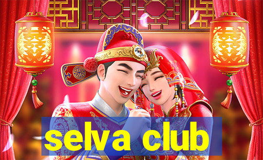 selva club