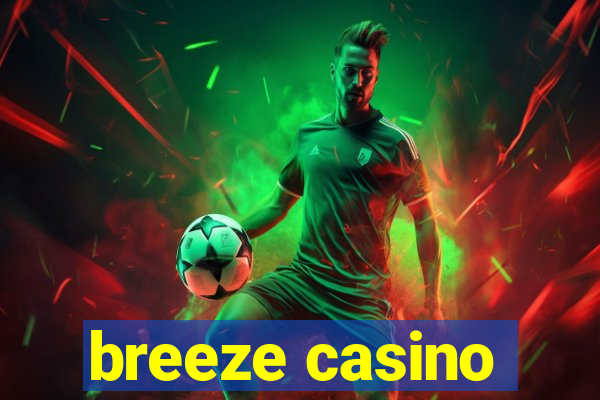 breeze casino