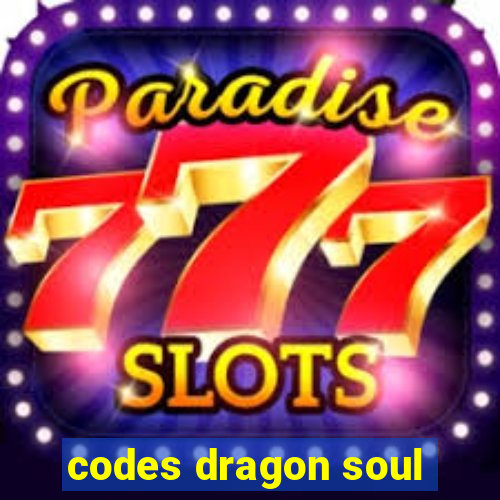 codes dragon soul