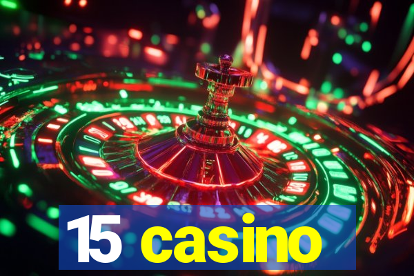 15 casino