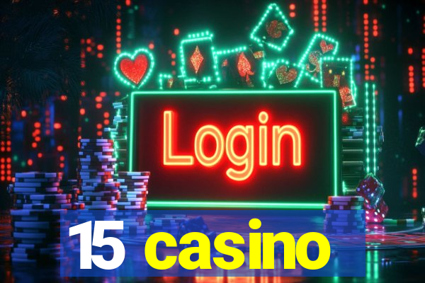 15 casino