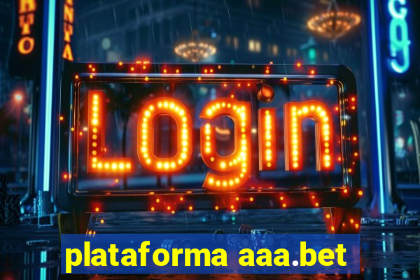 plataforma aaa.bet