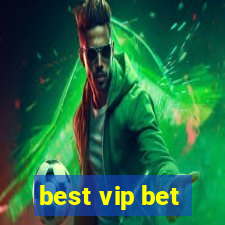 best vip bet