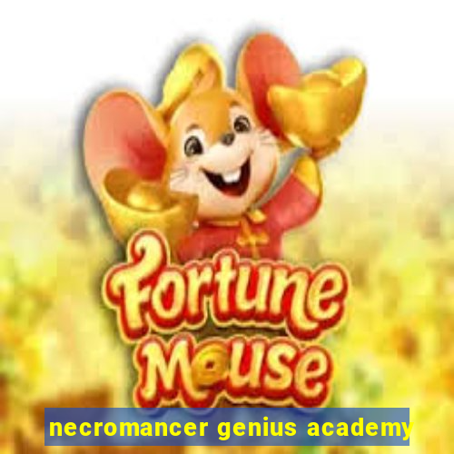 necromancer genius academy