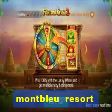 montbleu resort casino and spa