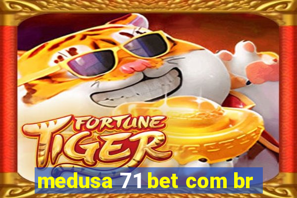 medusa 71 bet com br