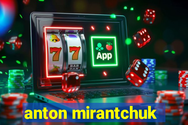 anton mirantchuk