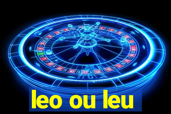 leo ou leu