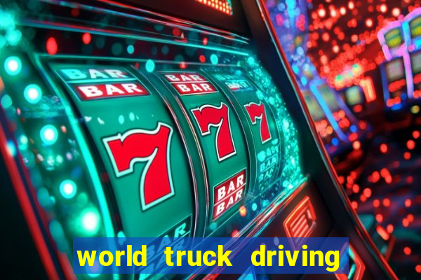 world truck driving simulator tudo desbloqueado